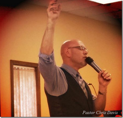 Pastor Chris Davis | King's Chapel | Branson, Missouri Spirit-Filled Church