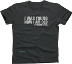 I Was Young Shirt