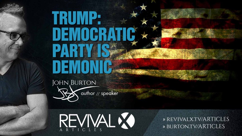 Trump: The Democratic Party is Demonic