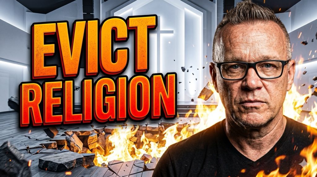 Bold thumbnail showing a serious man with glasses as flames surround his shoulders; oversized orange text reads 'EVICT RELIGION' over a white, modern hallway.